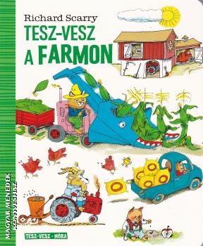 Richard Scarry - Tesz-Vesz a farmon