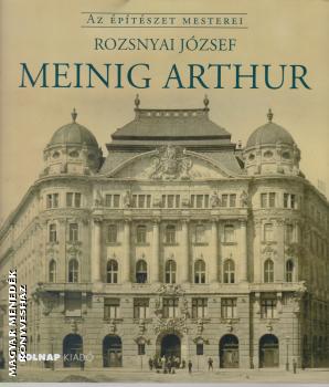 Rozsnyai Jzsef - Meinig Arthur