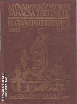 Siklóssy László - Hogyan épült Budapest? ANTIKVÁR