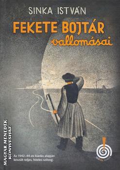Sinka István - Fekete bojtár vallomásai (2025-ös kiadás)