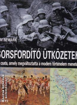 Tim Newark - Sorsfordító ütközetek ANTIKVÁR