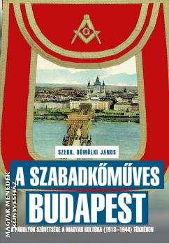 Dmlki Jnos - A szabadkmves Budapest