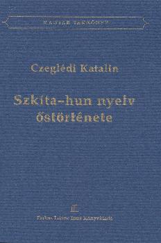 Czegldi Katalin - Szkta-hun nyelv strtnete ANTIKVR