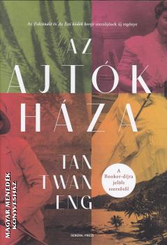 Tan Twan Eng - Az Ajt�k H�za