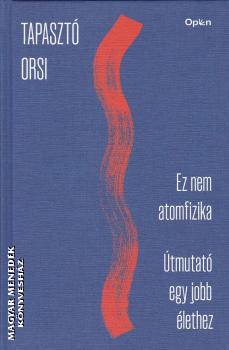 Tapasztó Orsi - Ez nem atomfizika