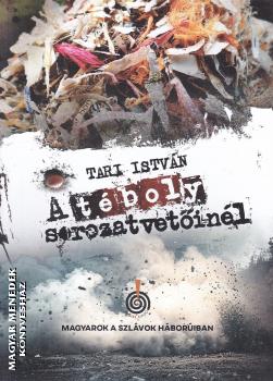 Tari István - A téboly sorozatvetőinél