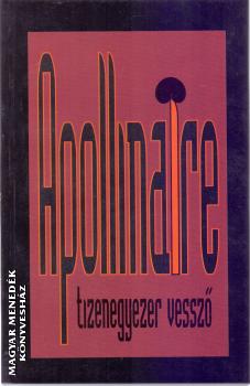 Guillaume Apollinaire - Tizenegyezer vessző ANTIKVÁR
