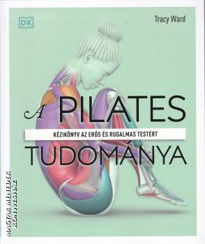 Tracy Ward - A pilates tudománya