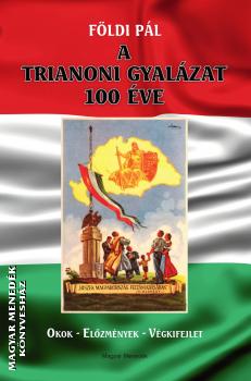 Fldi Pl - A Trianoni gyalzat 100 ve