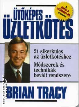 Brian Tracy - Ütőképes üzletkötés