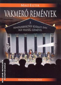 Mik Eszter - Vakmer remnyek