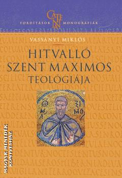 Vassnyi Mikls - Hitvall Szent Maximos Teolgija