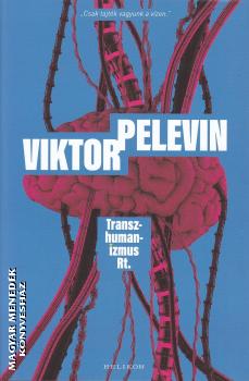 Viktor Pelevin - Transzhumanizmus Rt.