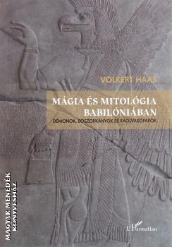 Volkert Haas - Mágia és mitológia Babilóniában