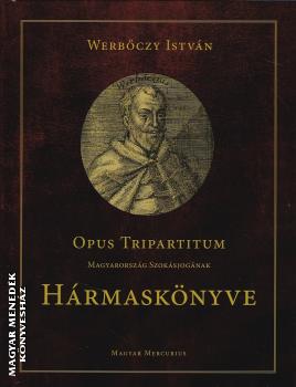 Werbőczy István - Opus tripartitum