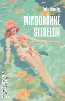 Zalai Károly - Mindörökké szerelem