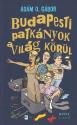 dm O. Gbor - Budapesti patknyok a vilg krl