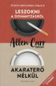 Allen Carr - Leszokni a doh�nyz�sr�l - Akarater� n�lk�l