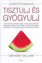 Anthony William - Tisztulj s gygyulj