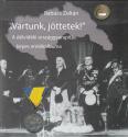 Babucs Zoltn - Vrtunk, jttetek!