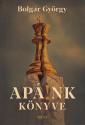 Bolgár György - Apá!nk könyve