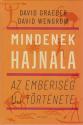 David Graeber - David Wengrow - Mindenek hajnala