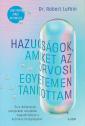 Dr. Robert Lufkin - Hazugságok, amiket az orvosi egyetemen tanítottam