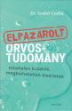 Dr. Szabó Csaba - Elpazarolt orvostudomány