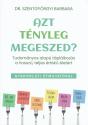 Dr. Szentgyrgyi Barbara - Azt tnyleg megeszed?