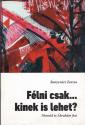 Bunyevcz Zsuzsa - Flni csak kinek is lehet ANTIKVR