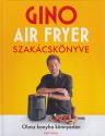 Gino D Acampo - Gino air fryer szakcsknyve