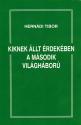 Herndi Tibor - Kinek llt rdekben a msodik vilghbor - ANTIKVR