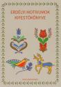 Horv�th �gnes - Erd�lyi mot�vumok kifest�k�nyve