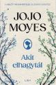 Jojo Moyes - Akit elhagytl