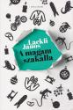 Lackfi Jnos - A magam szaklla