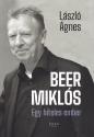 Lszl gnes - Beer Mikls - Egy hiteles ember