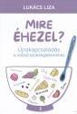 Lukcs Liza - Mire hezel?
