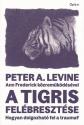Peter A. Levine - Ann Fredrick - A tigris felbresztse