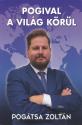 Pogtsa Zoltn - Pogival a vilg krl