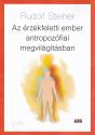 Rudolf Steiner - Az rzkfeletti ember antropozfiai megvilgtsban