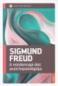 Sigmund Freud - A mindennapi let pszichopatolgija