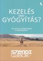 Szendi Gábor - Kezelés vagy gyógyítás?