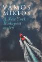 Vmos Mikls - A New York-Budapest metr